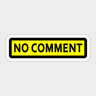 NO COMMENT Sticker